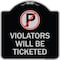 Signmission No Parking Violators Will Ticketed Heavy-Gauge Aluminum Architectural Sign, 18" x 18", BS-1818-23659 A-DES-BS-1818-23659 - alternate 1